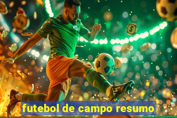 futebol de campo resumo